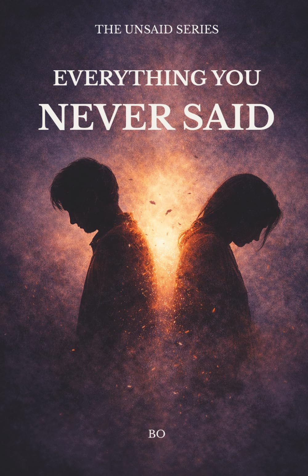 Everything You Never Said: A Quiet Series About the Words We Never Said (THE UNSAID SERIES)
