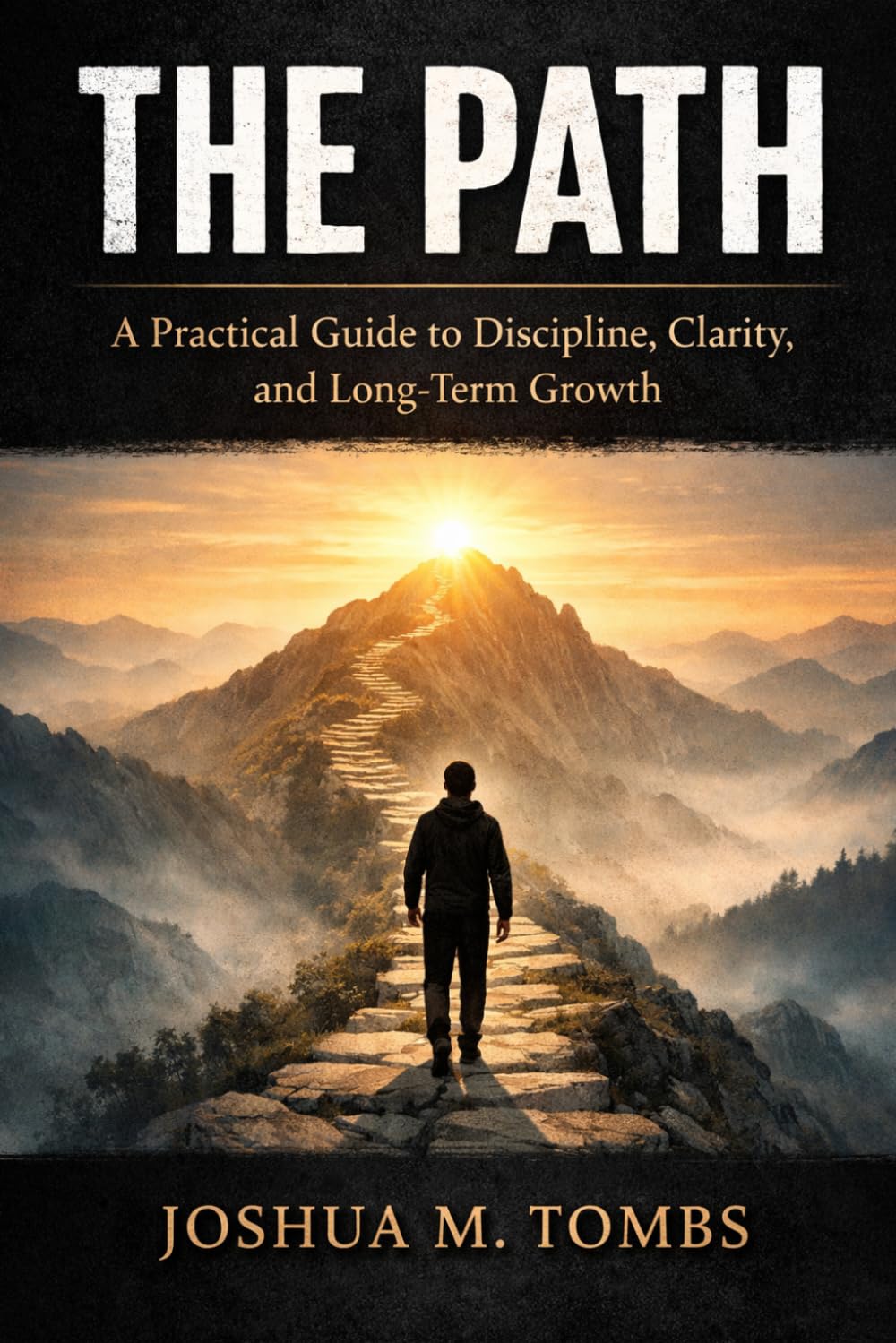 The Path: A Practical Guide to Discipline, Clarity, and Long-Term Growth