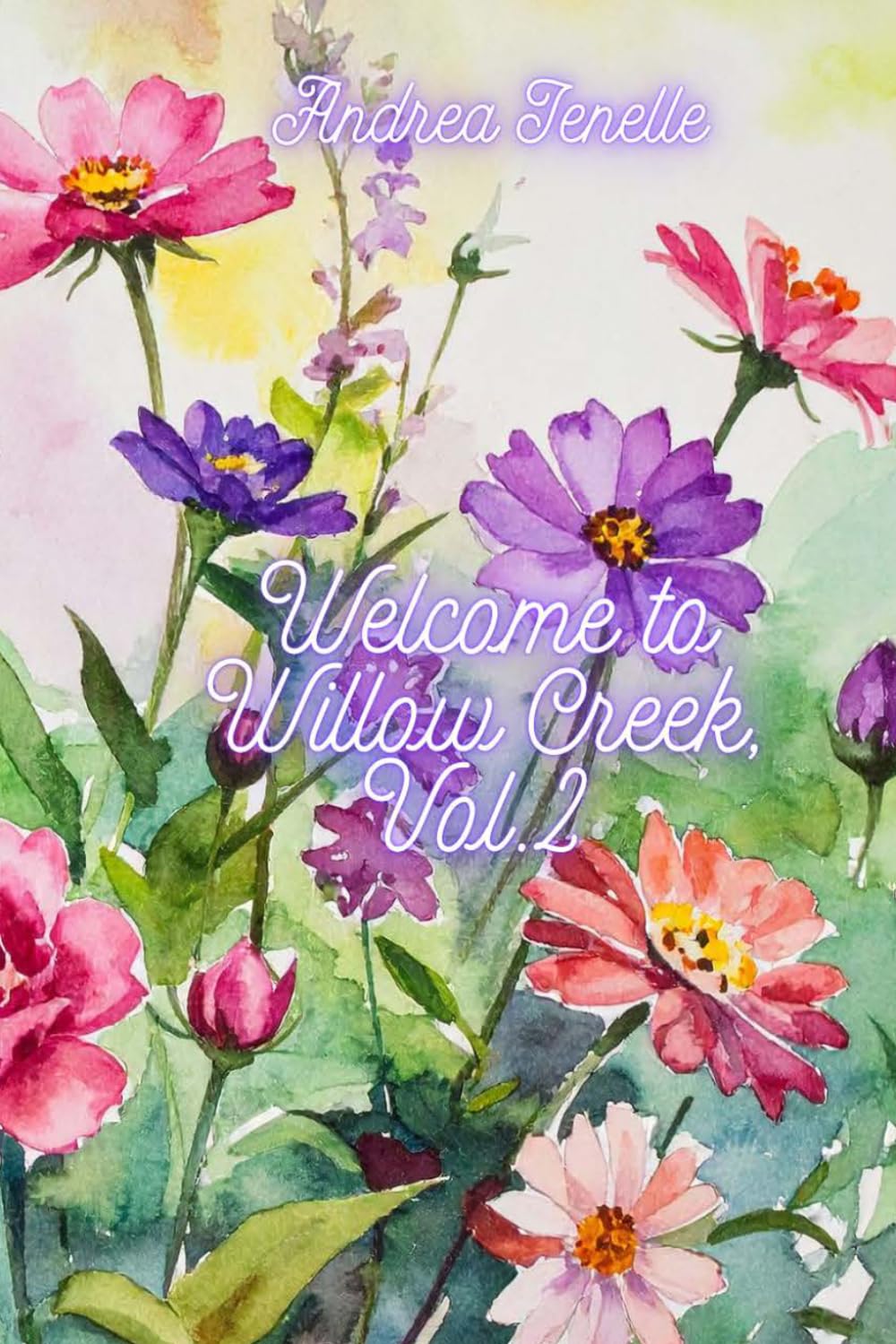 Welcome to Willow Creek Vol. 2 - A steamy small town romance collection.: A collection of steamy brother's best friend enemies to lovers forced ... (Willow Creek: A Small Town Romance Series)