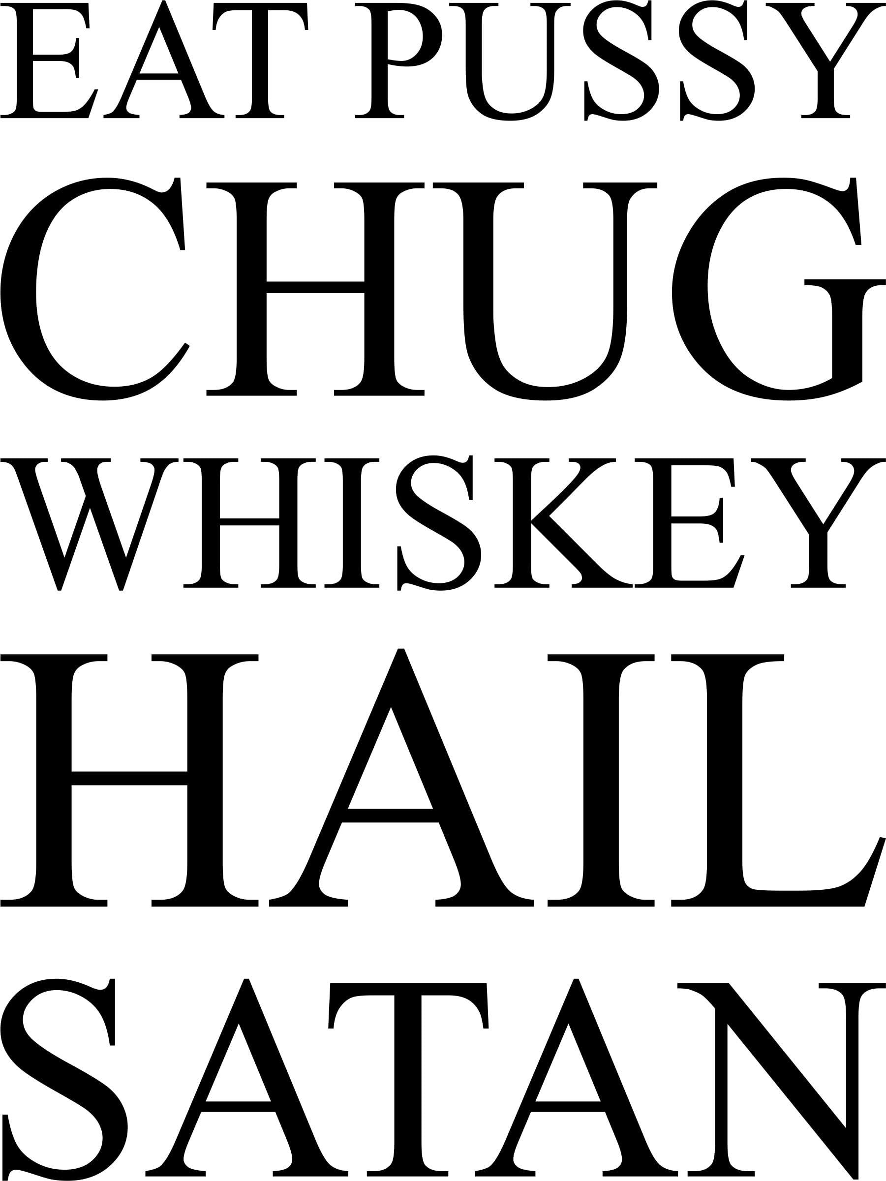 Eat Pu$$y Chug Whiskey Hail Satan Vinyl Decal 8" x 6" Color: White