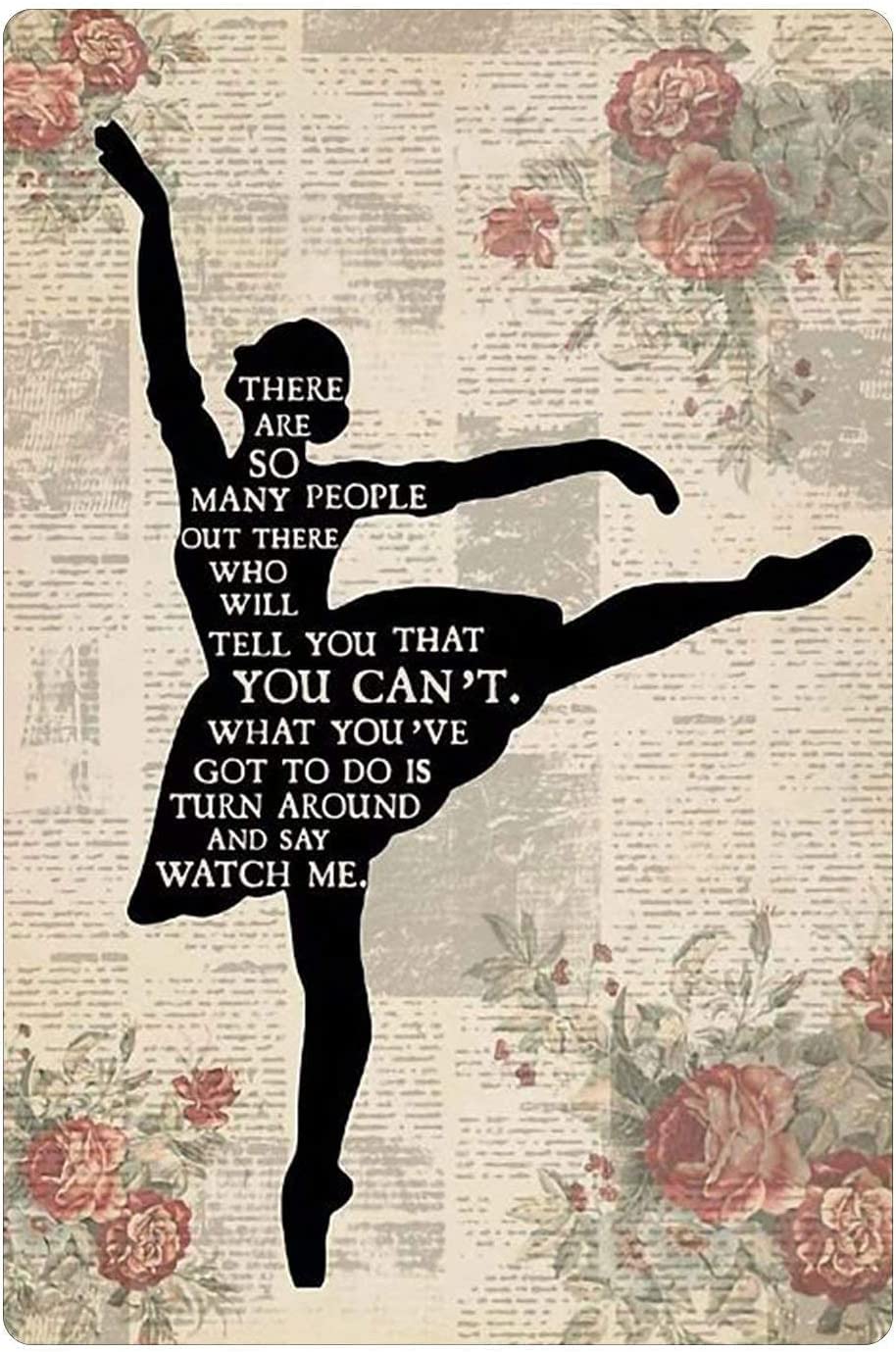 rayprint Retro Flower Tin Poster Ballet Girl Metal Signs Turn Around And Say Watch Me Home Decor Club Wall Decoration Plaquees 8x12inch