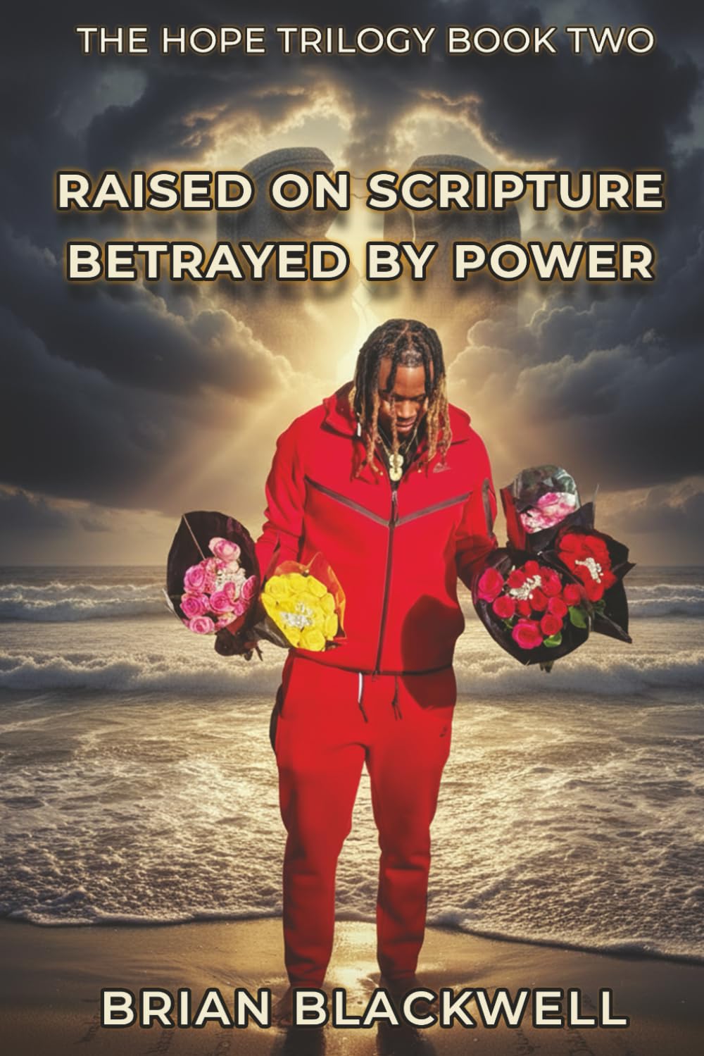 Raised on Scripture, Betrayed by Power: Book Two Of The Hope Trilogy