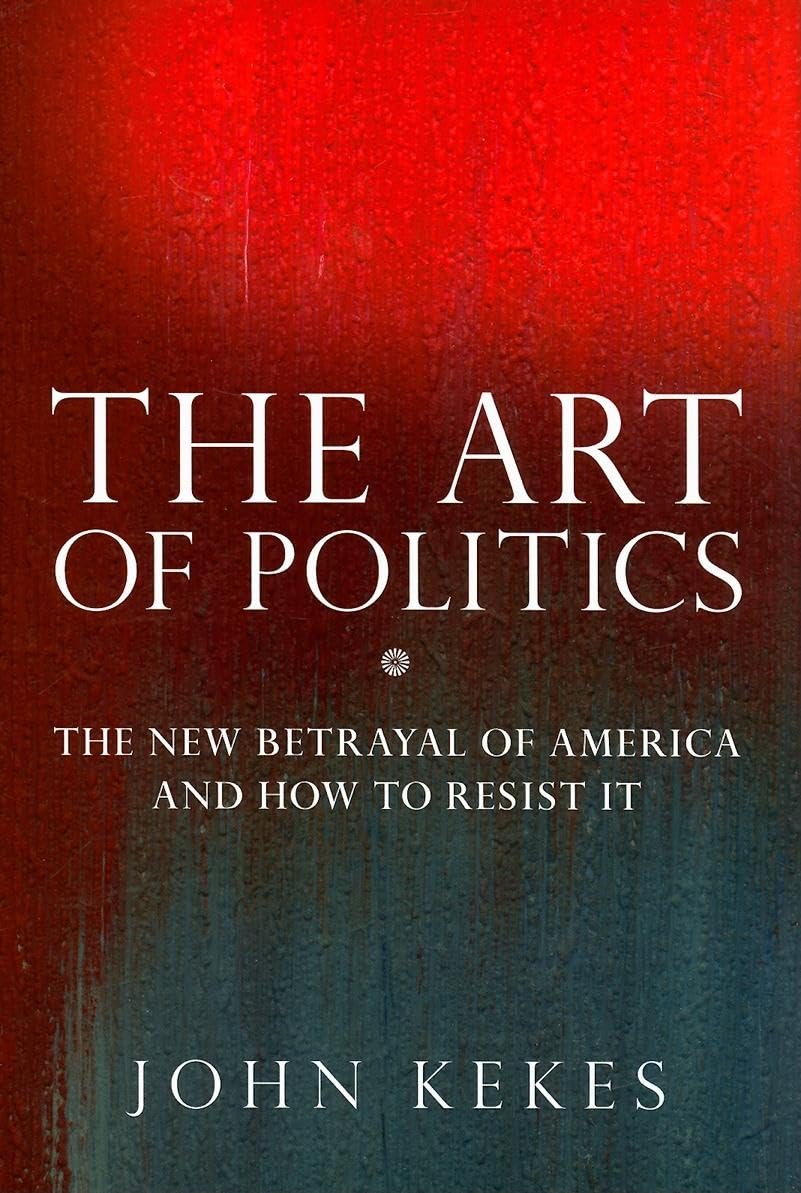 Buy Art of Politics: The New Betrayal of America and How to Resist It Book Online at Low Prices ...