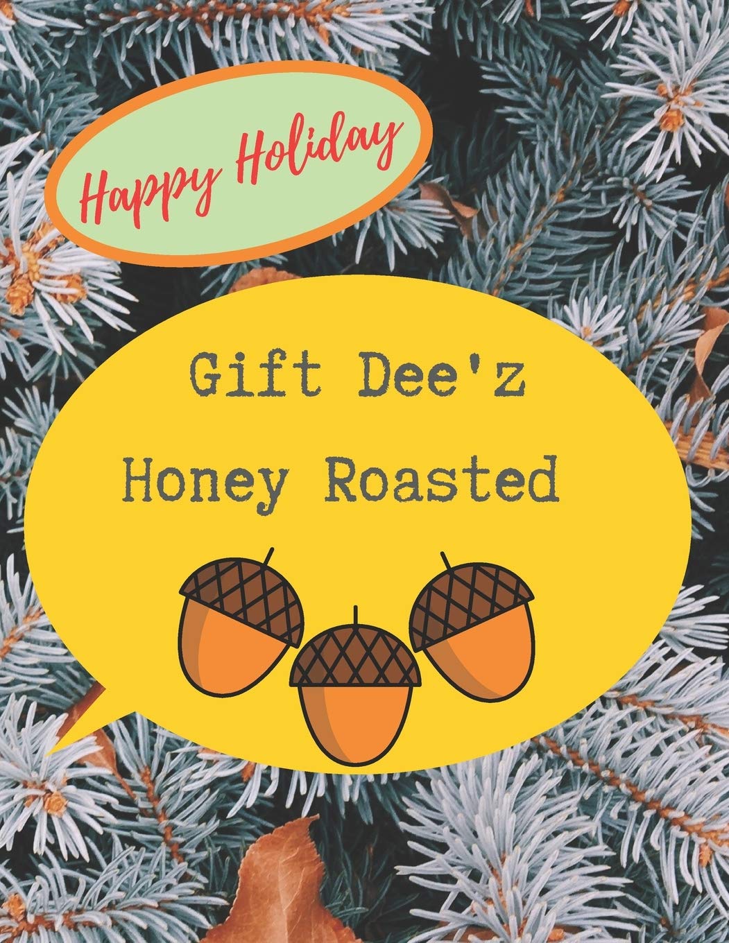 Independently Published Happy Holiday: Gift Deez Honey Roasted