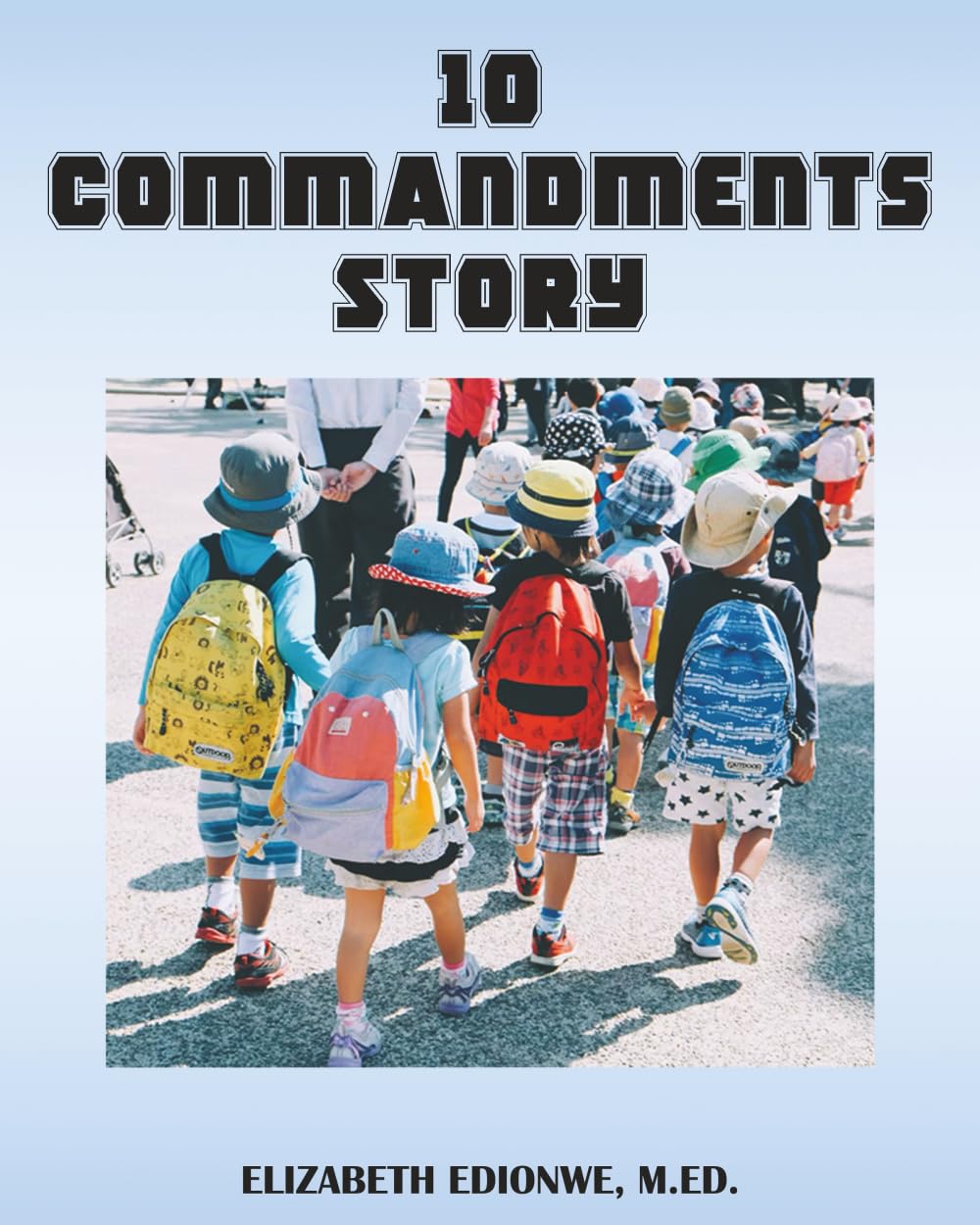 10 Commandments Story (Inspirational Christian Books for Kids)