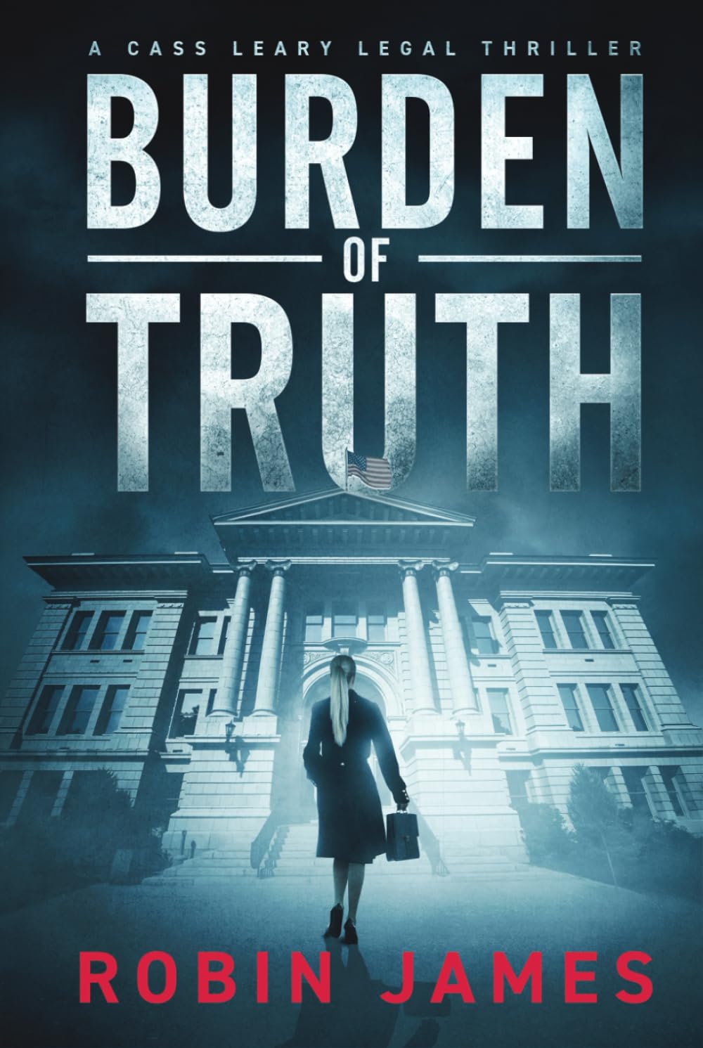 Burden of Truth (Cass Leary Legal Thriller Series)