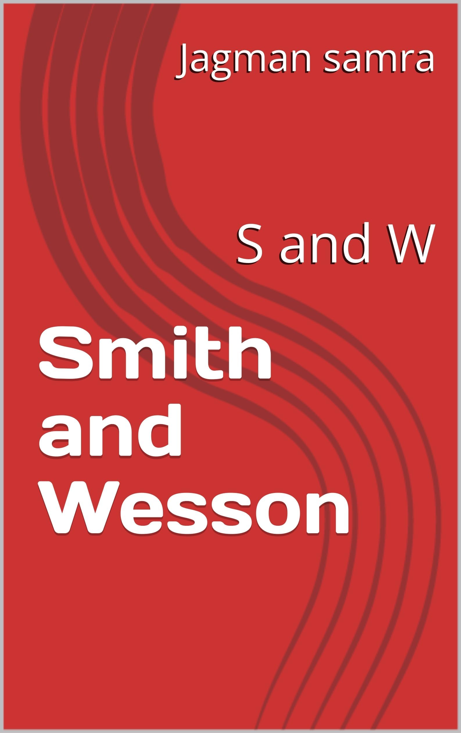 Smith and Wesson : S and W