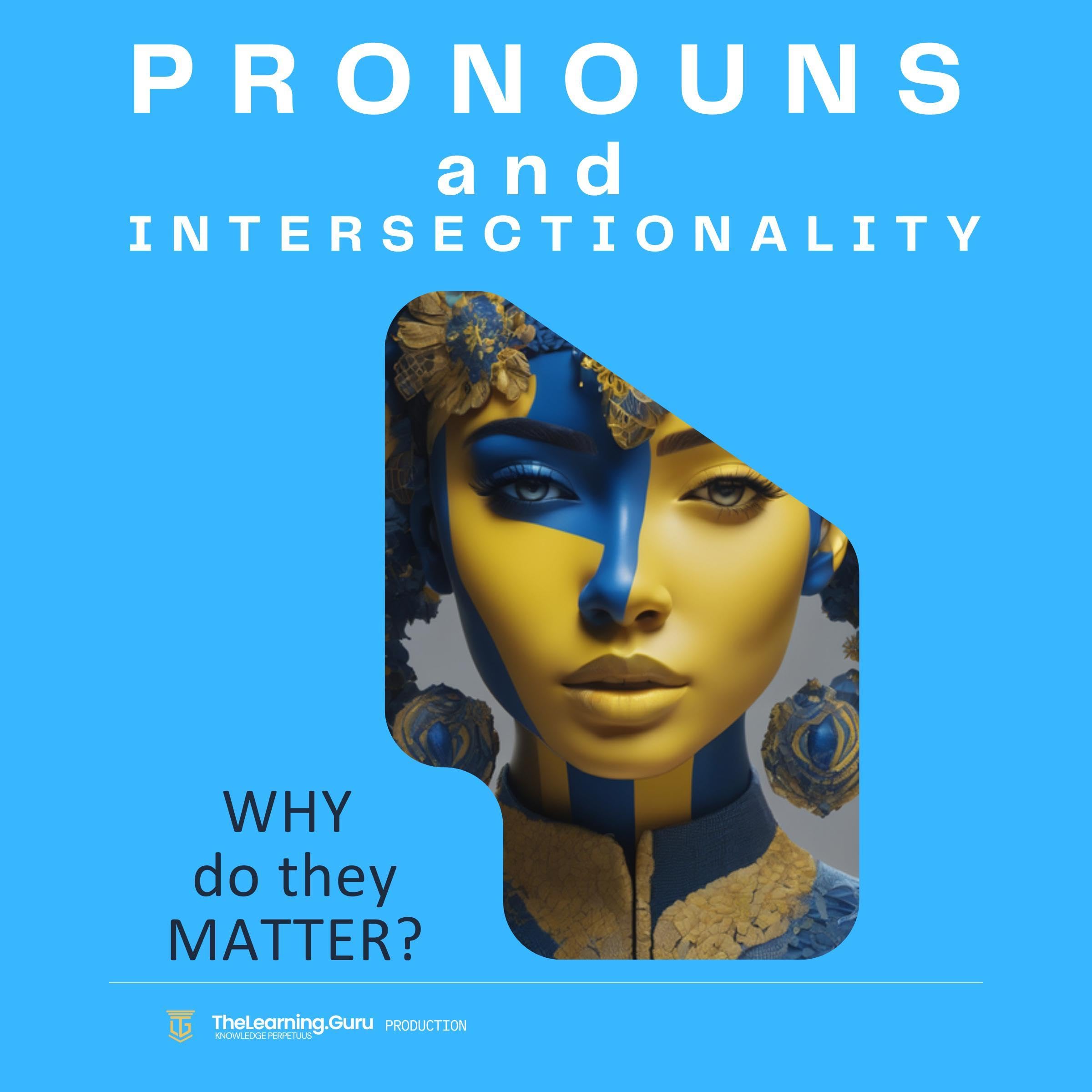 Pronouns and Intersectionality: Why Do They Matter?