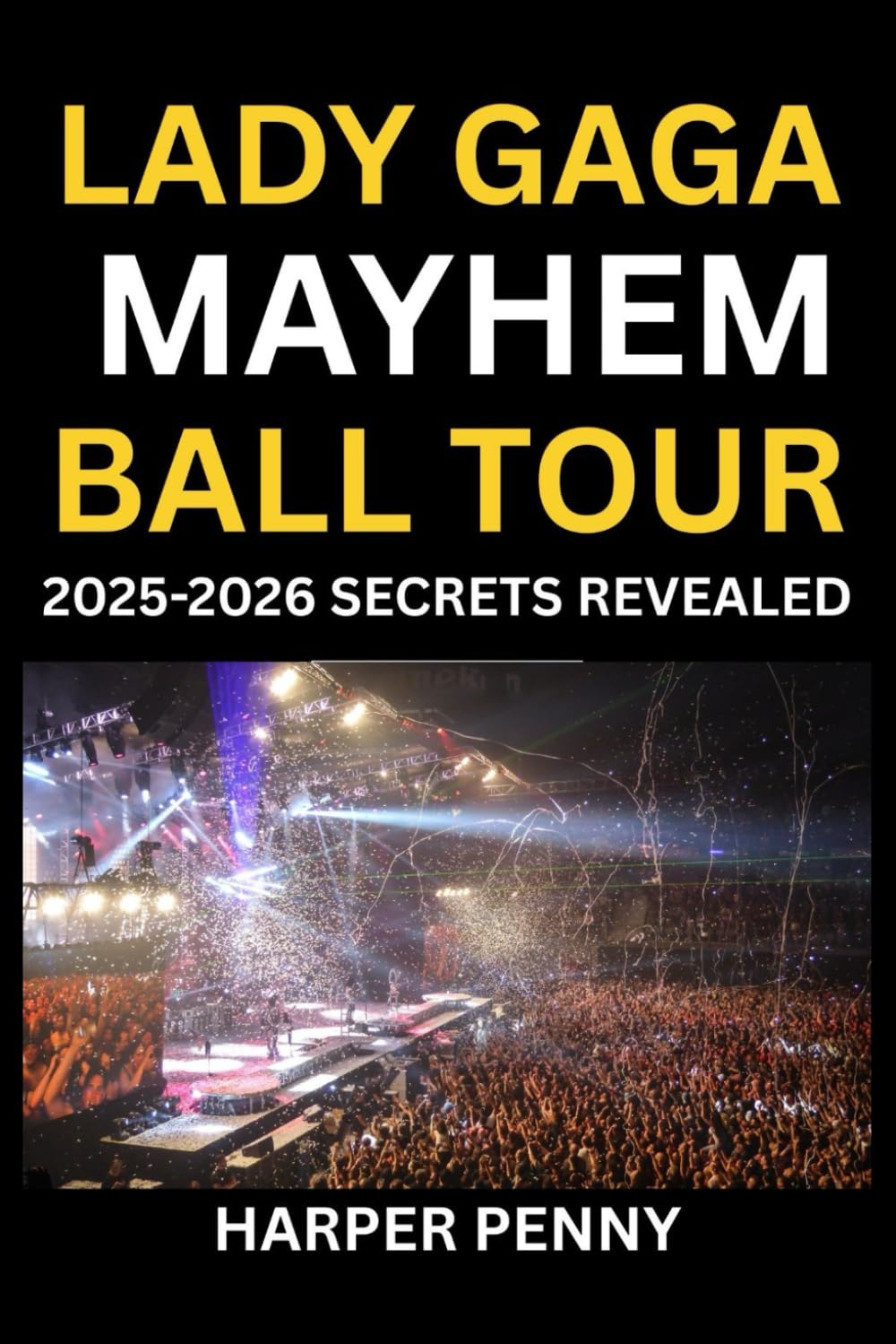 Lady Gaga Mayhem Ball Tour: 2025-2026 Secrets Revealed