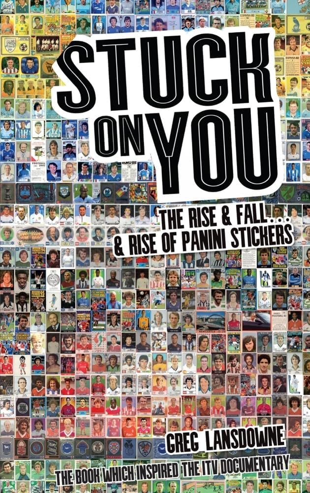 Stuck on You: The Rise & Fall... & Rise of Panini Stickers