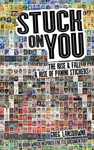 Stuck on You: The Rise &amp; Fall &amp; Rise of Panini Stickers