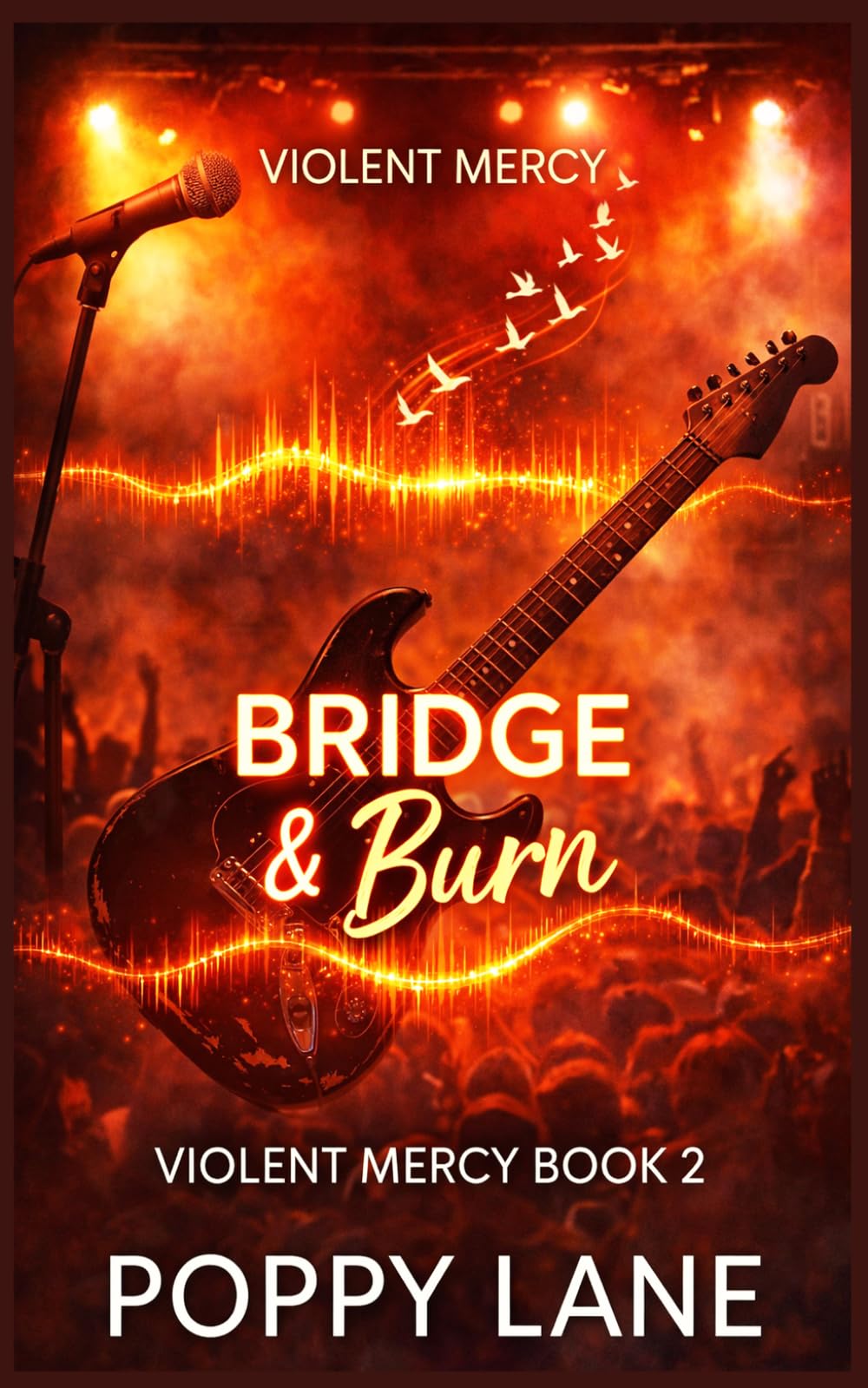 Bridge & Burn: A fake dating spicy rockstar romance (Violent Mercy)