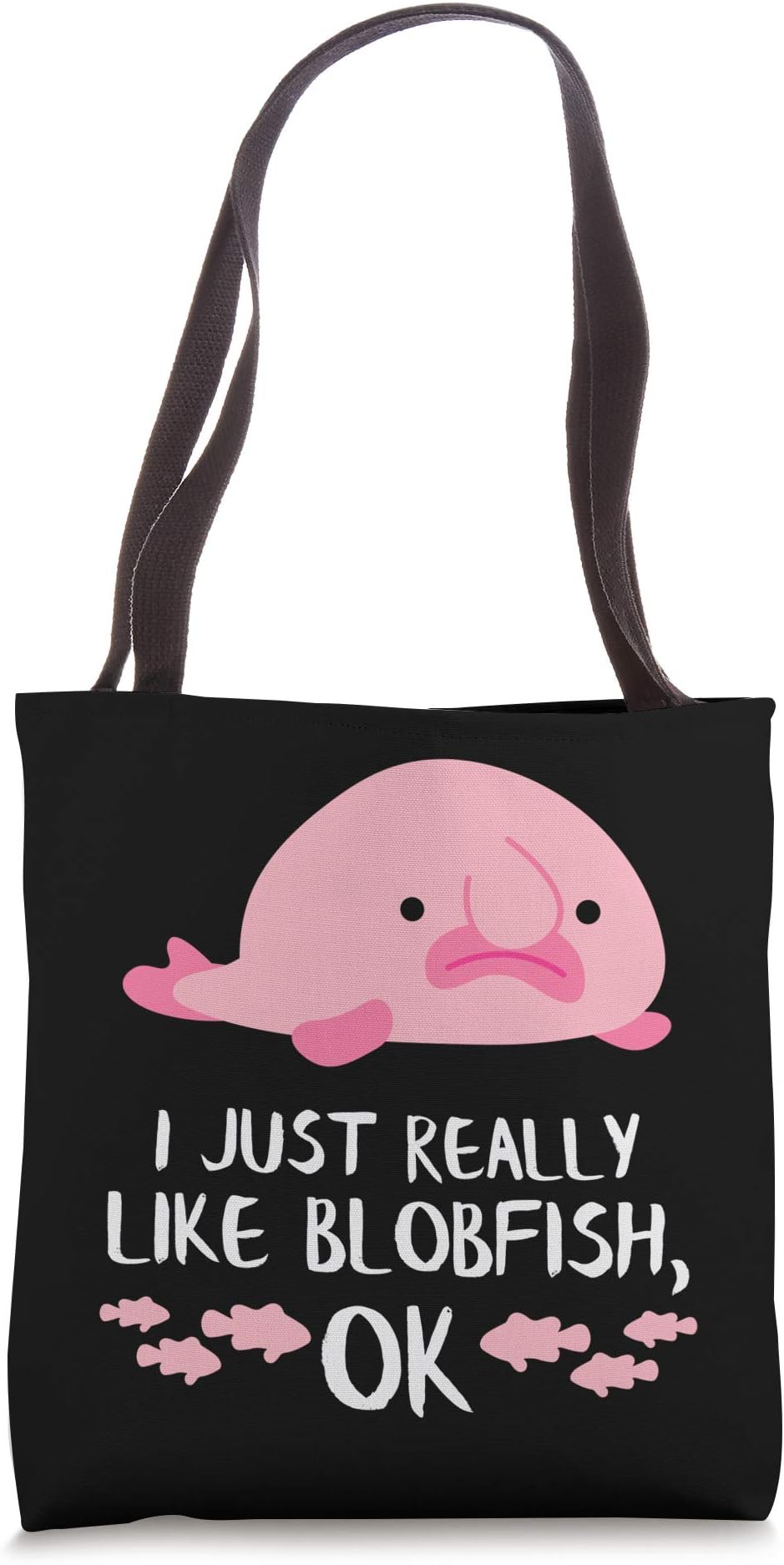 PNMerch Blobfish ApparelFunny Blob Fish Gift Blobfish Gifts I Just Really Like Tote Bag