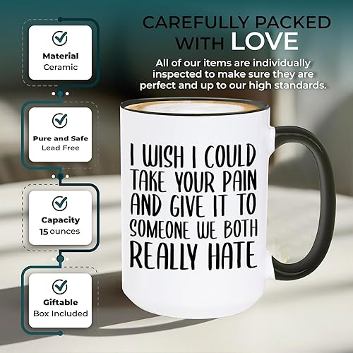 Miniatura 5 de Taza de café de cerámica con texto en inglés "I Wish I Could Take Your Pain And Give It To Someone We Both Really Hate", regalo "Get Well Soon"