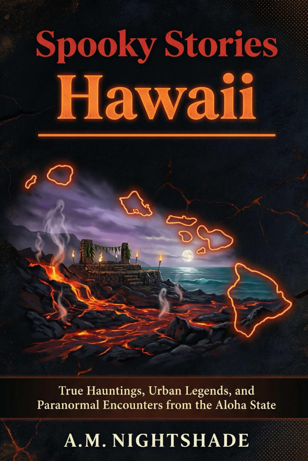 Hawaii: True Hauntings, Urban Legends, and Paranormal Encounters from the Aloha State (Spooky Stories: America's Haunted States)