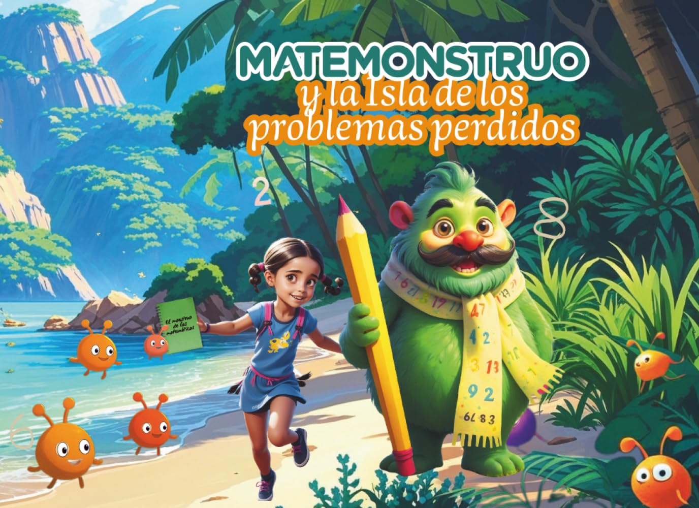 MATEMONSTRUO Y LA ISLA DE LOS PROBLEMAS PERDIDOS