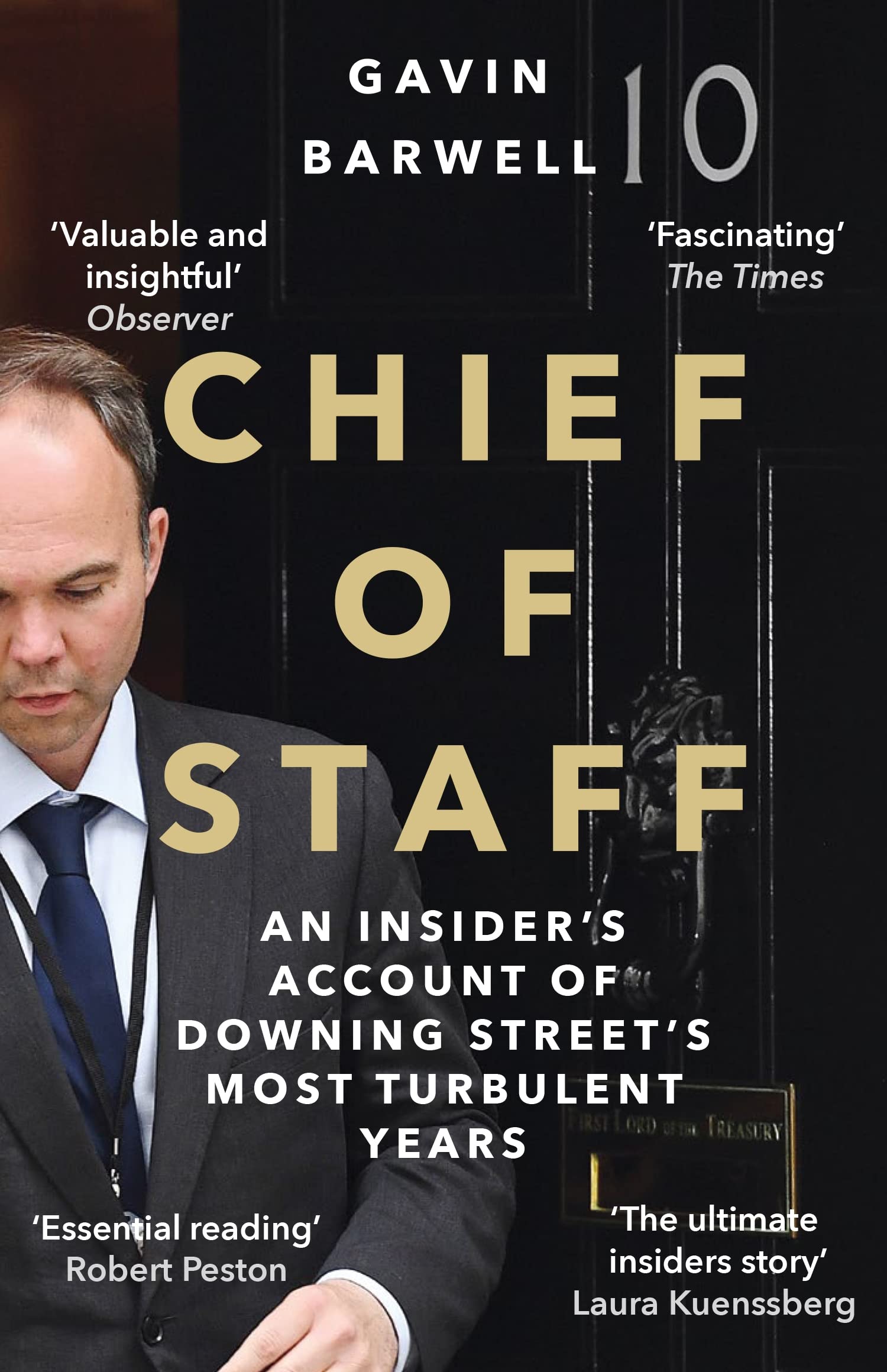 Chief of Staff: An Insiders Account of Downing. Barwell**