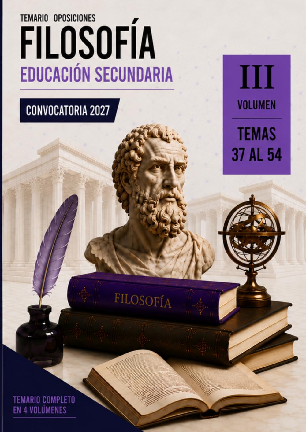 Temario oposiciones 2027 FILOSOFÍA Vol. III: LOMLOE. Temas 37 al 54. (Filosofía 2027)