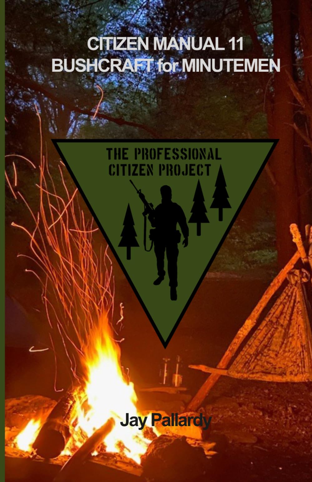 Bushcraft for Minutemen: Citizen Manual 11 (The Professional Citizen Project)