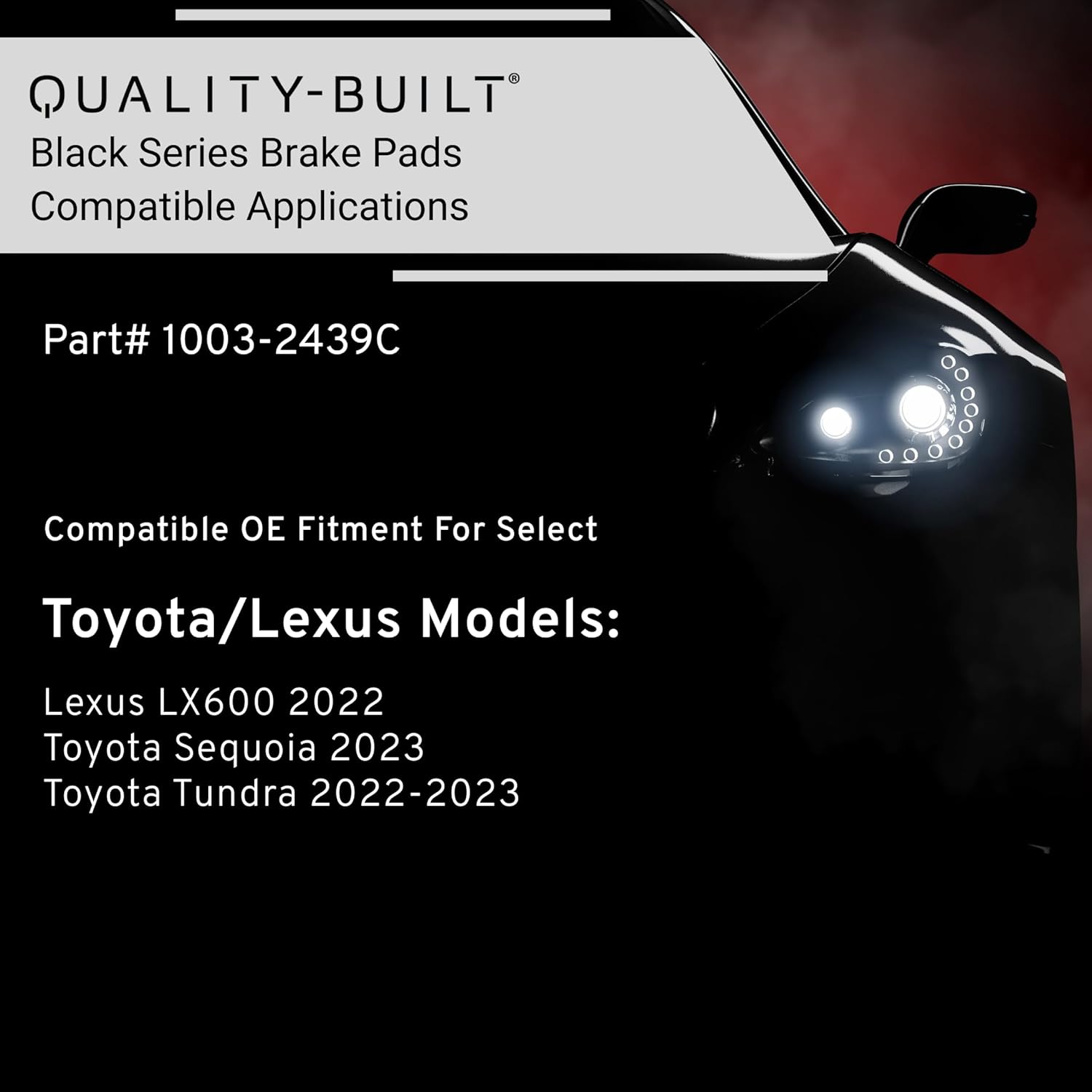 QUALITY-BUILT Rear Ceramic Brake Pads, Black Series 1003-2439C, Compatible with 2022-2023 Lexus/Toyota (LX600,Sequoia,Tundra)
