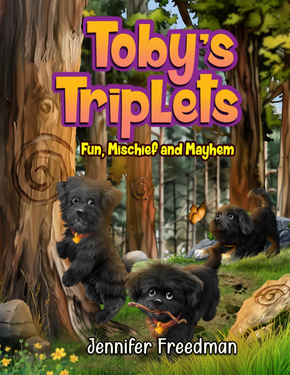 Toby’s Triplets: Fun, Mischief and Mayhem (Toby’s Adventures: Journeys of a Lifetime)