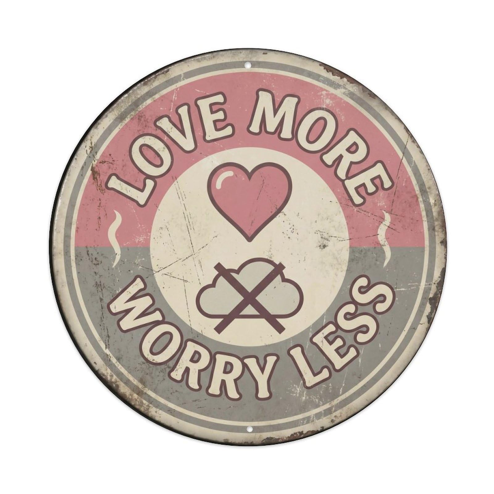Love More Worry Less Nostalgic Garage Display Retro Slogans Metal Tin Sign Plaque Wall Decor for Cafe, Club Bar, Office, Home Garden Round Metal Poster 8x8Inch