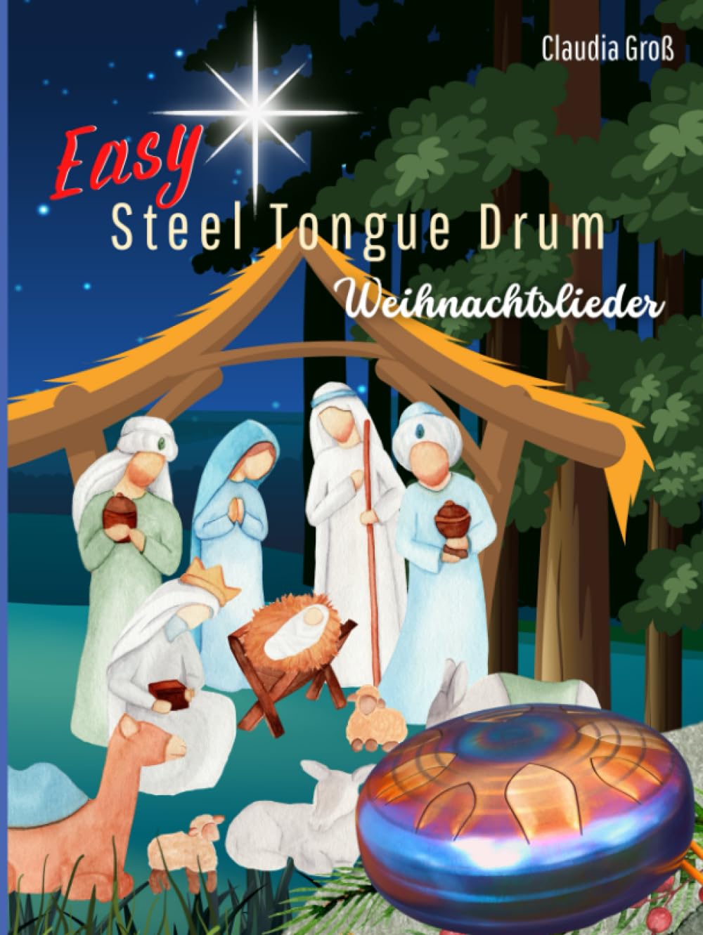 Easy Steel Tongue Drum spielen - Weihnachtslieder: Spielbuch mit beliebten Liedern zur Weihnachtszeit für Anfänger, nach Zahlen und Noten, alle ... mit Zahlen, in Farbe (German Edition)      Hardcover – December 7, 2022