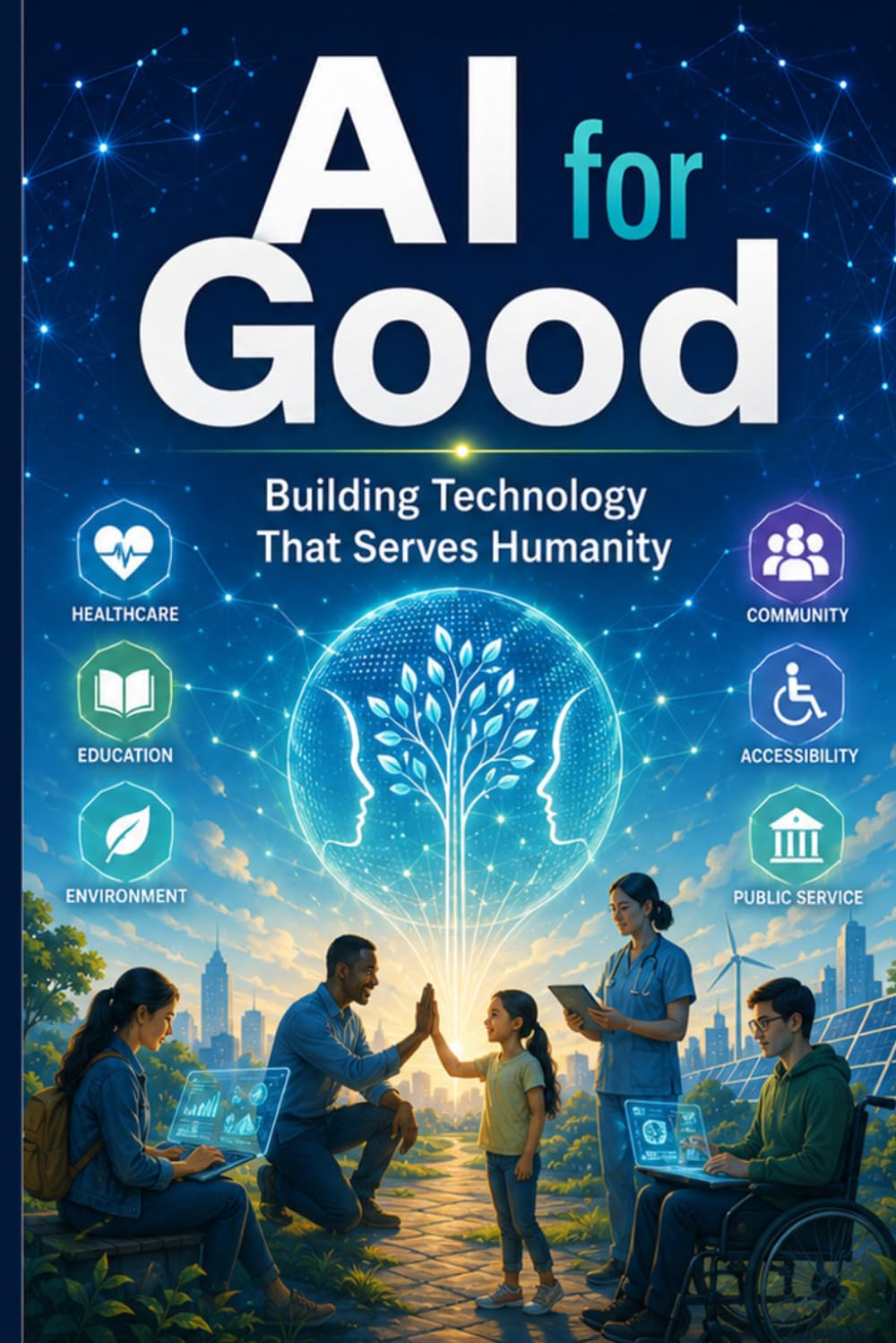 AI for Good: Building Technology That Serves Humanity