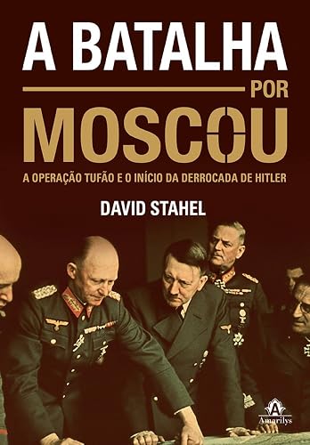 A batalha por Moscou: A operação Tufão e o início da derrocada de Hitler