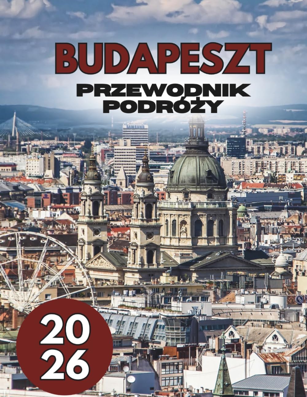 BUDAPESZT PRZEWODNIK PODRÓŻY 2026