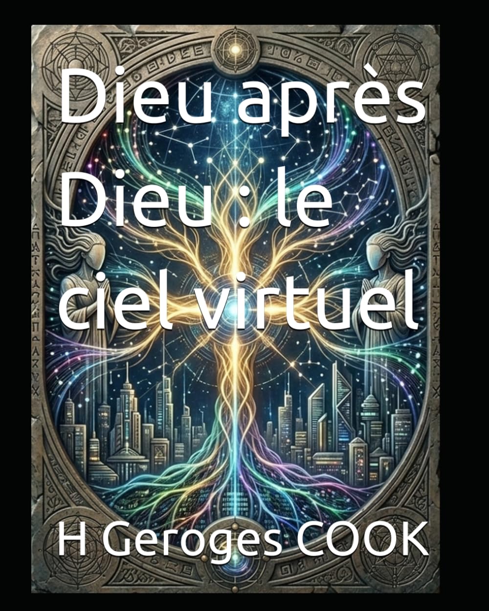 Dieu après Dieu : le ciel virtuel