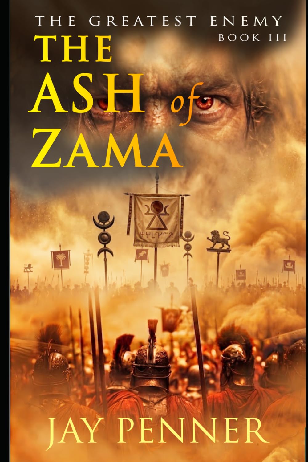 The Ash of Zama: The Final Reckoning in Hannibal's War (The Greatest Enemy)