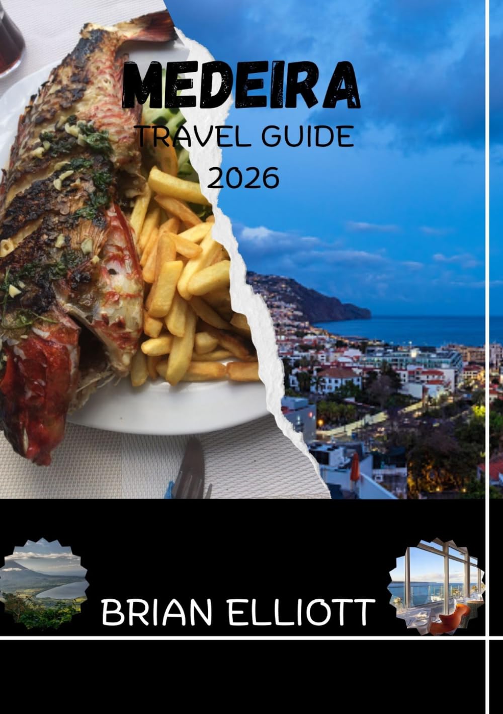 MADEIRA TRAVEL GUIDE 2026: Where Atlantic Beauty Meets Timeless Charm, Your Essential Guide to Culture, Cuisine, Nature & Unforgettable Experiences