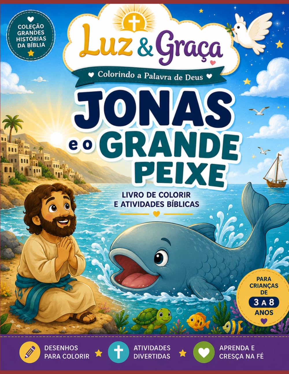 Jonas e o Grande Peixe – Livro de Colorir e Atividades Bíblicas: Desenhos para Colorir, Labirintos, Ligue os Pontos, Encontre as Diferenças e Atividades Cristãs Educativas