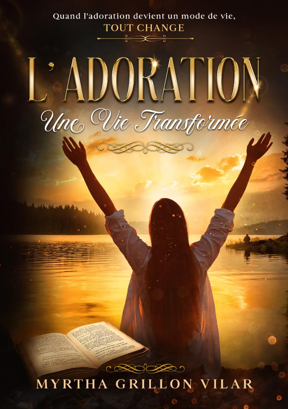 L' ADORATION: Une Vie Transformée