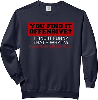 You Find It Offensive Sarcastic Comfort Colors Adult Sweatshirt