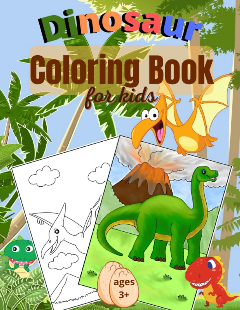 Dinosaur Coloring Book for Kids: Cute Dinosaurs to Color for Boys and Girls Ages 3+ Large Images with Funny Drawings | Activity Coloring Book for Creative Kids