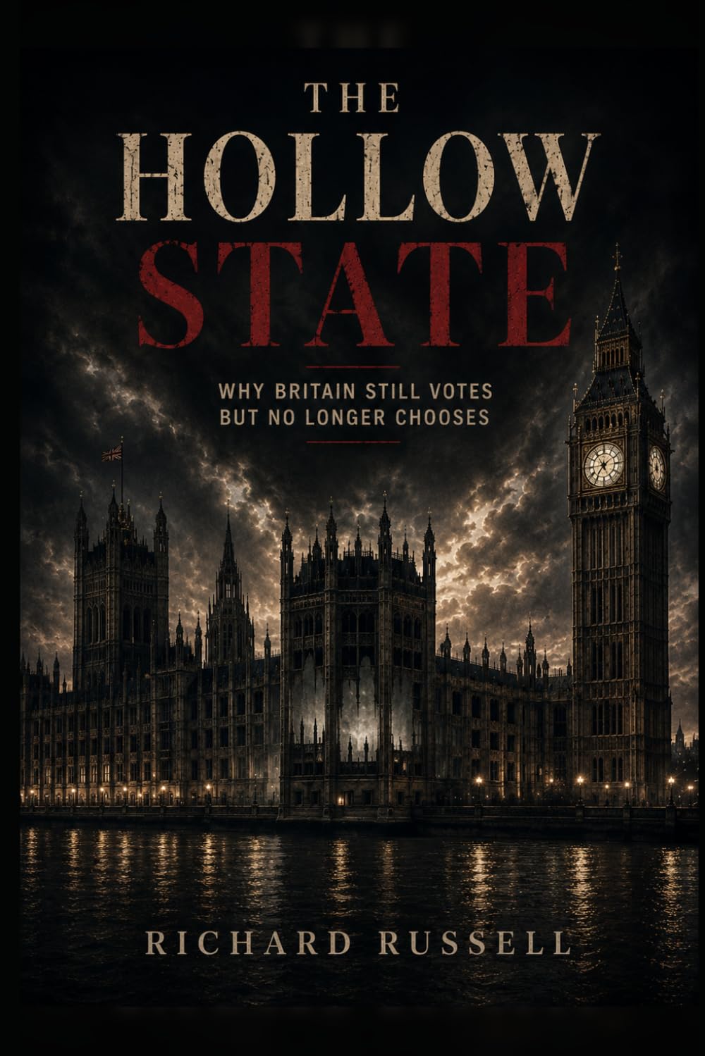 The Hollow State: Why Britain Still Votes But No Longer Chooses