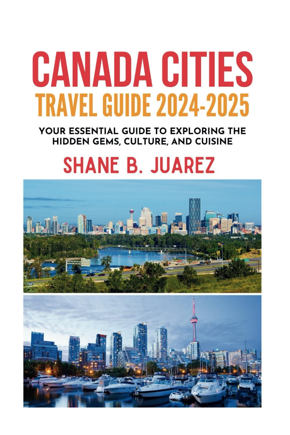 CANADA CITIES TRAVEL GUIDE 2024-2025 (Travel Guides)