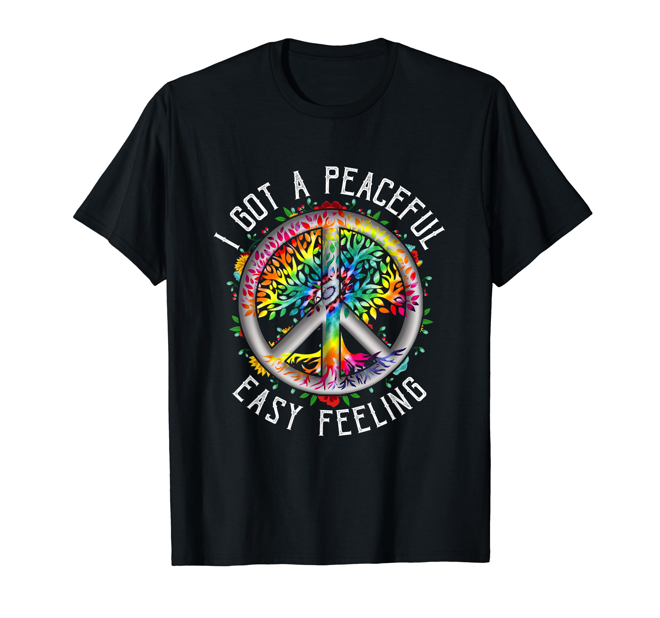 I Got Peaceful Easy-Feeling Tie Dye Hippie 1960s Peaceful T-Shirt