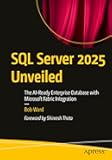 SQL Server 2025 Unveiled: The AI-Ready Enterprise Database with Microsoft Fabric Integration
