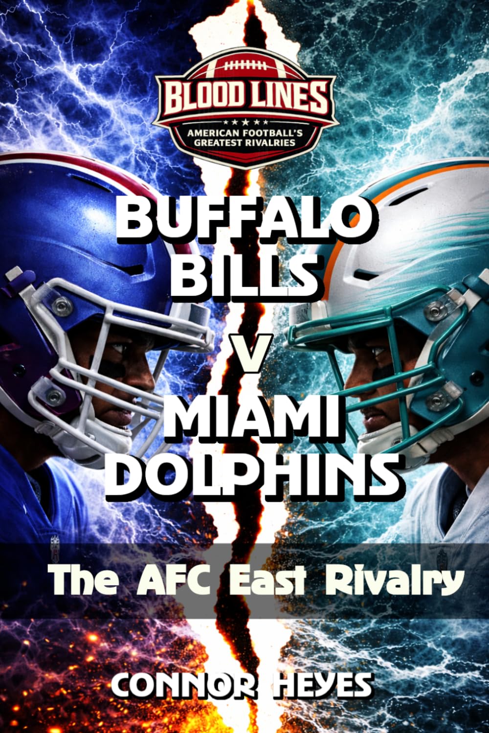 Buffalo Bills v Miami Dolphins: The AFC East Rivalry (Blood Lines: American Football’s Greatest Rivalries)