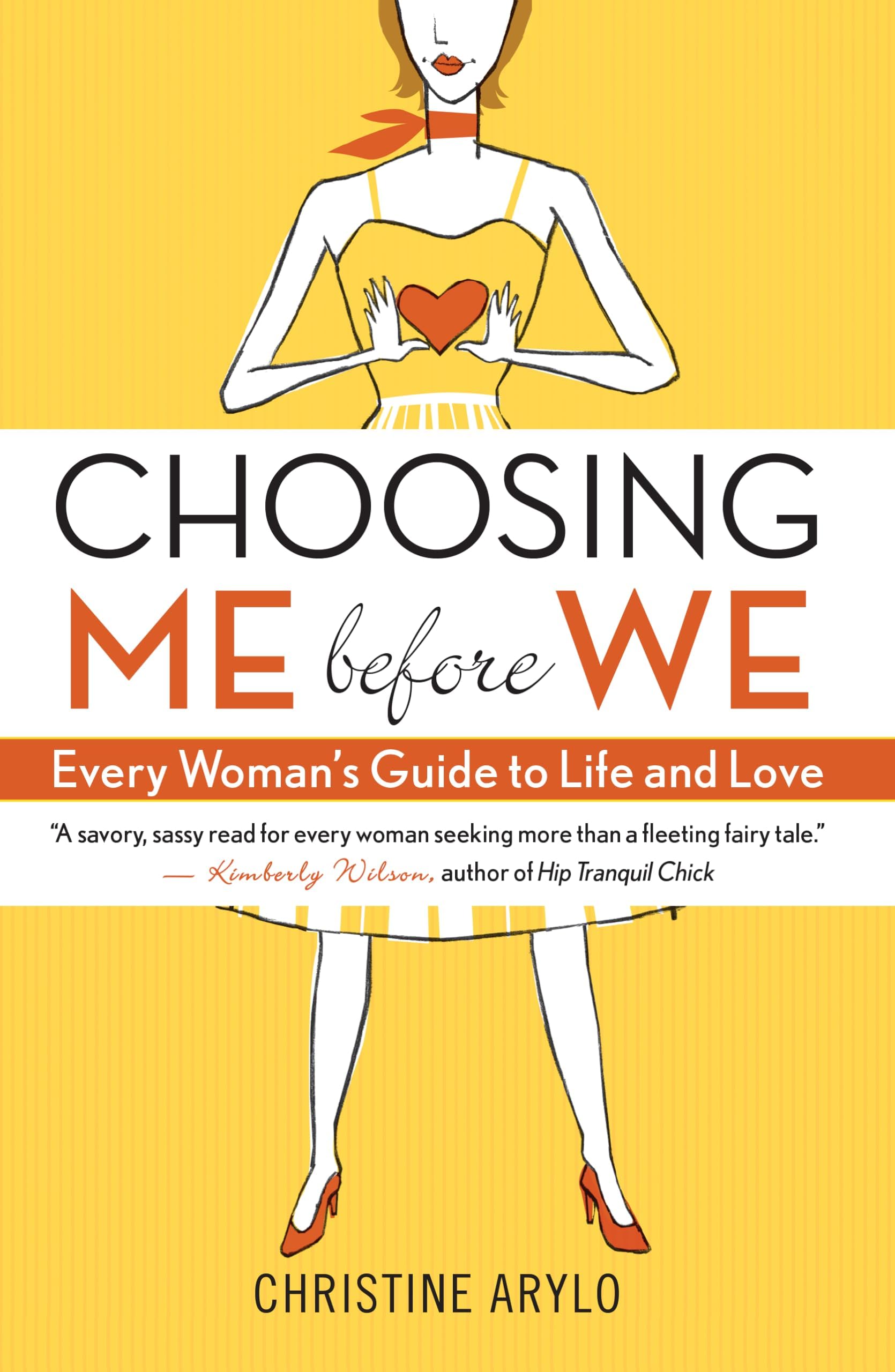 Choosing ME Before WE: Every Woman's Guide to Life and Love