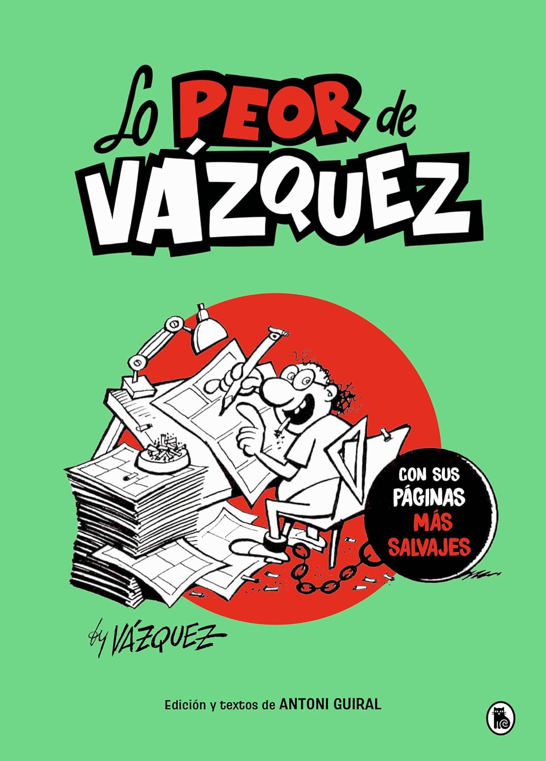 Lo peor de Vázquez: Con sus páginas más salvajes (Spanish Edition)