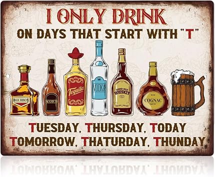 Funny Vintage Metal Tin Signs for Home Bar, Man Cave Bar Accessories for Home Pub, Retro Tiki Decor for Garden Bars Outdoor Spaces, Drink on Days Starting with T Metal Signs, 30 x 20 cm