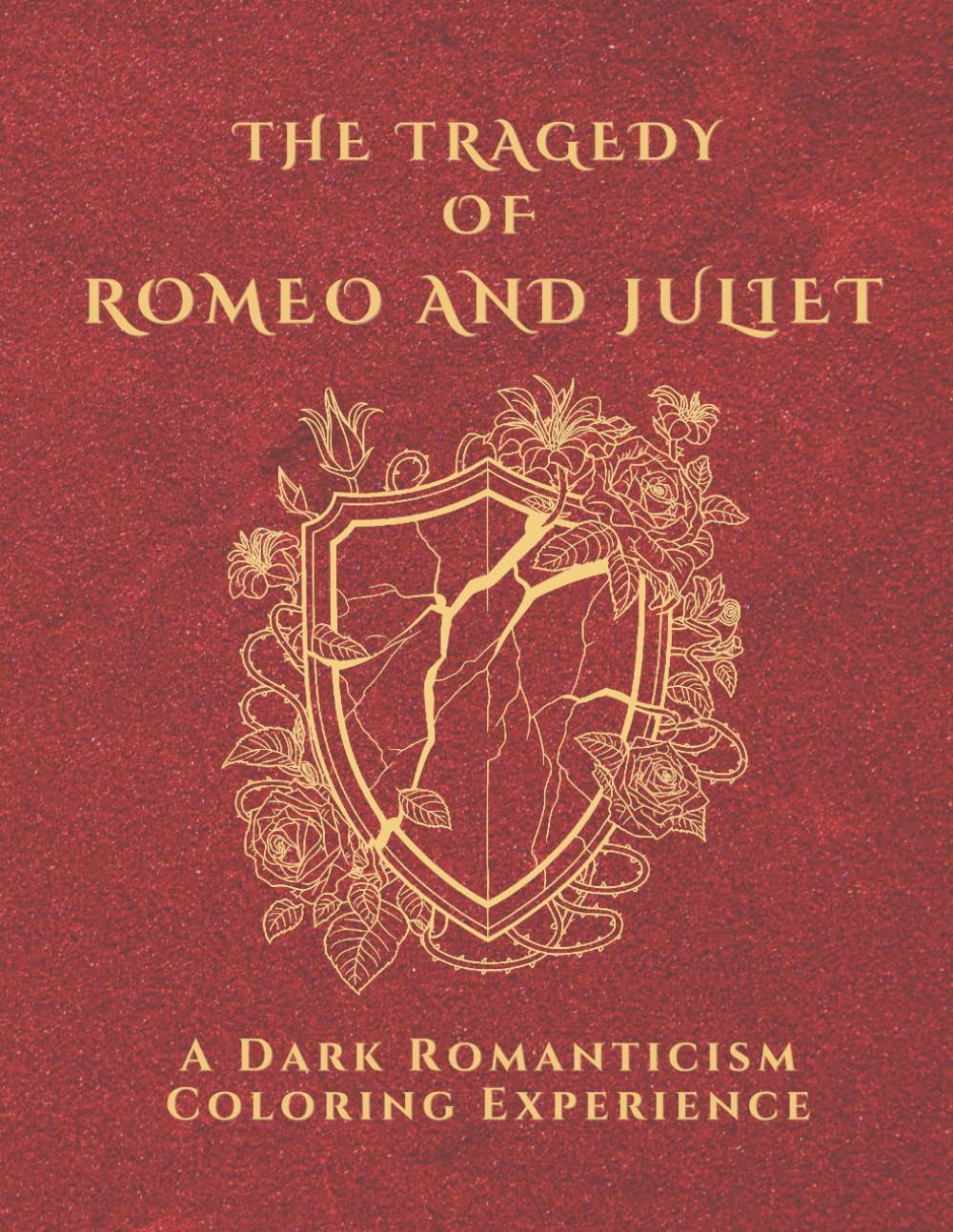 The Tragedy of Romeo and Juliet: A Dark Romanticism Adult Coloring Book: 37 Intricate Illustrations and Iconic Shakespearean Quotes, Detailed Gothic Line Art for Adults (The Literary Collection)