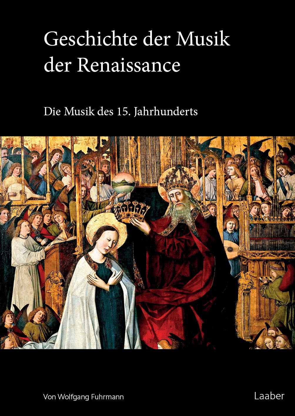 Geschichte der Musik der Renaissance: Die Musik des 15. Jahrhunderts (Handbuch der Musik der Renaissance: In 6 Bänden)
