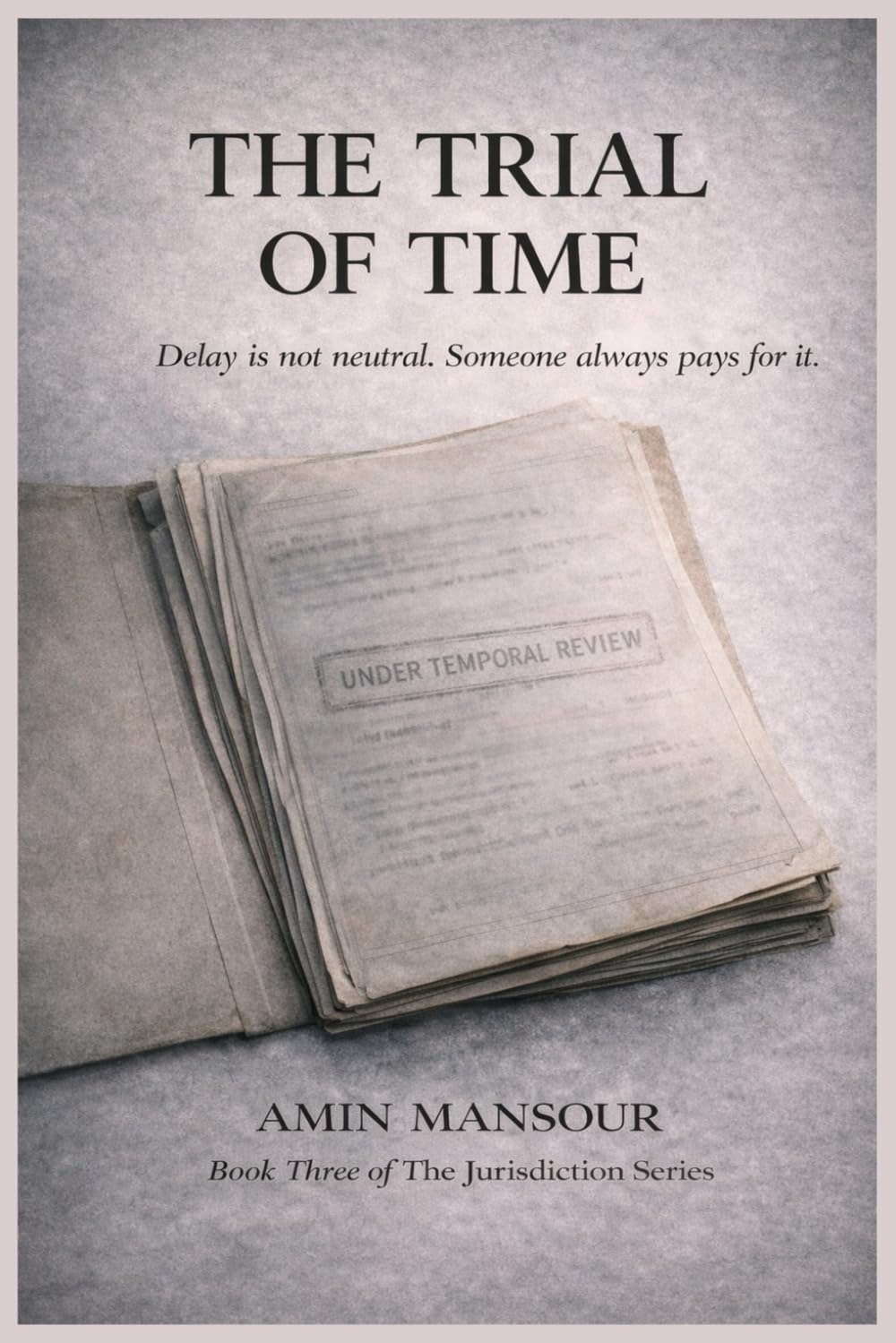 The Trial of Time - BOOK THREE of The Jurisdiction Series: A Legal Horror Thriller