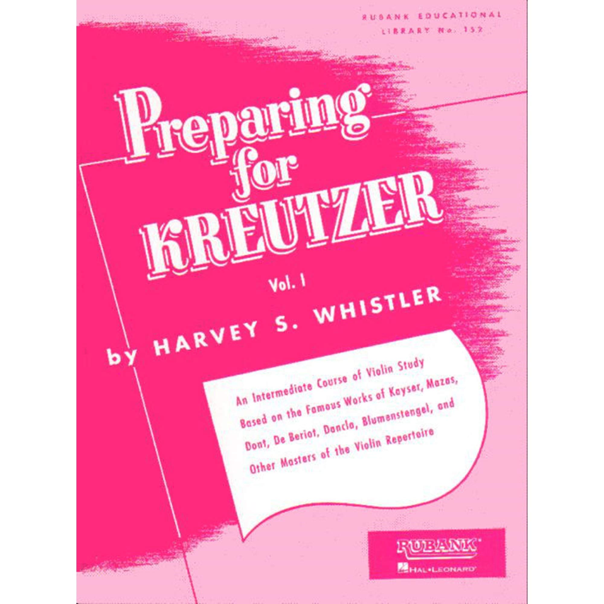 Preparing for Kreutzer - Volume 1 | Intermediate Violin Studies | String Method Violin Sheet Music Songbook | Rubank Publications | Harvey S. Whistler ... Book (Rubank Eductional Library No. 152)