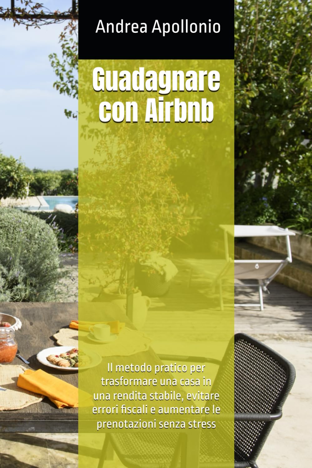 Guadagnare con Airbnb - Gennaio 2026: Il metodo pratico per trasformare una casa in una rendita stabile, evitare errori fiscali e aumentare le prenotazioni senza stress